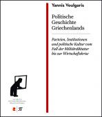 Titelbild für Politische Geschichte Griechenlands: Parteien, Institutionen und politische Kultur vom Fall der Militärdiktatur bis zur Wirtschaftskrise